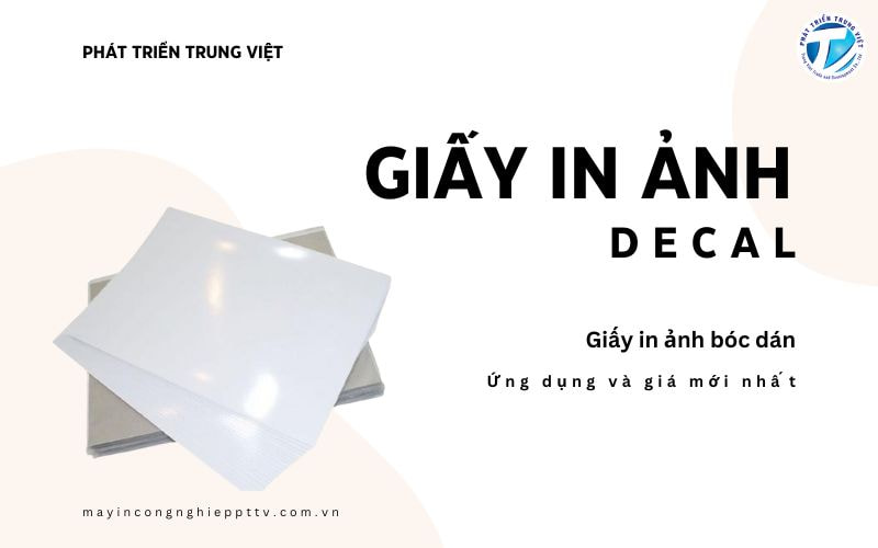 Giấy in ảnh decal, giấy in ảnh bóc dán - Ứng dụng và giá mới nhất